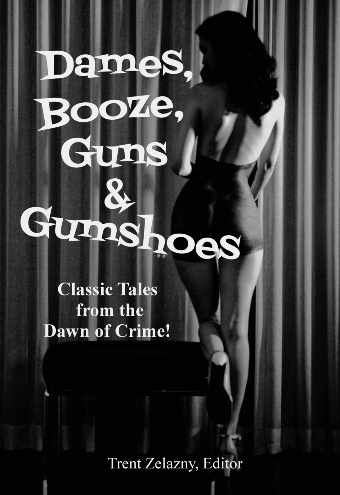 Dames, Booze, Guns & Gumshoes