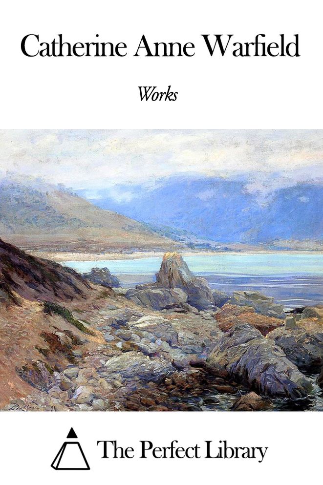 Works of Catherine Anne Warfield