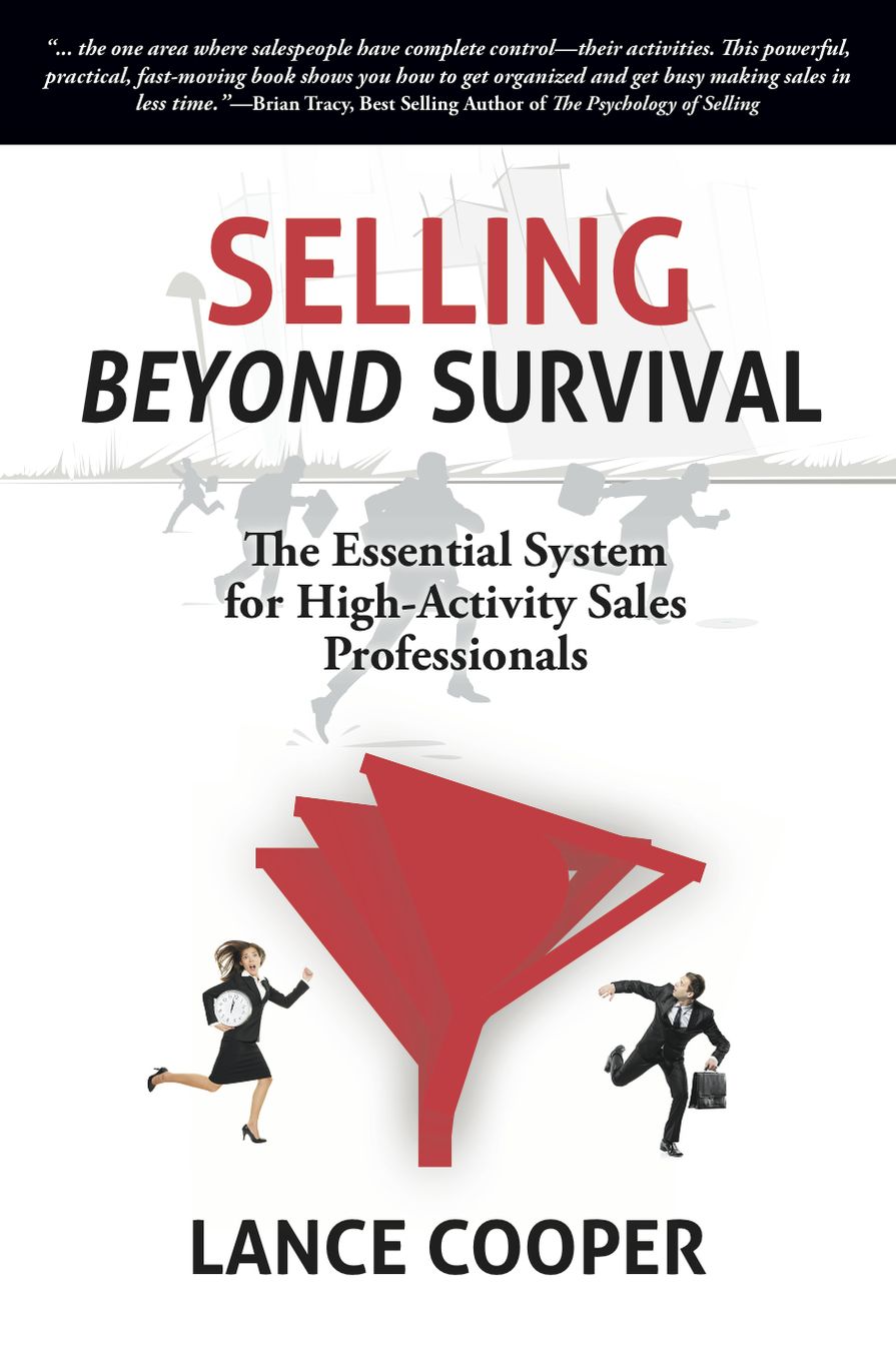 Selling BEYOND Survival: The Essential System for High-Activity Sales Professionals
