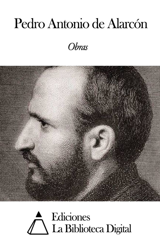 Obras de Pedro Antonio de Alarc&oacute;n