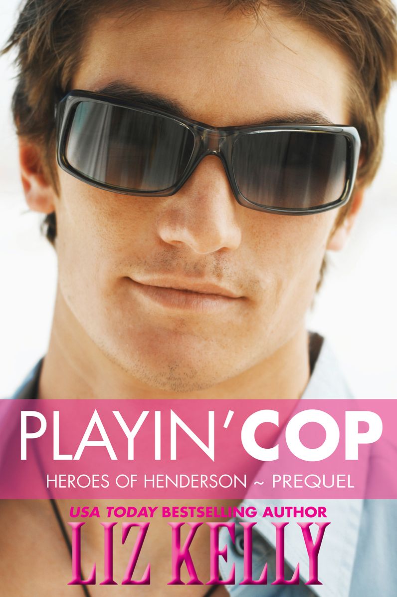 Playin Cop (Heroes of Henderson ~ Prequel)