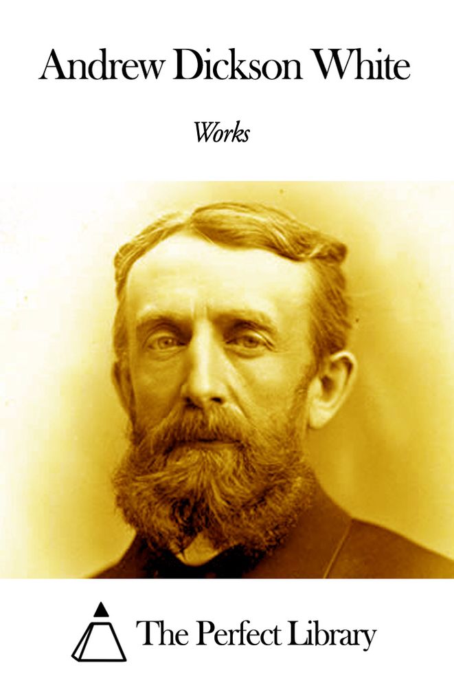 Works of Andrew Dickson White