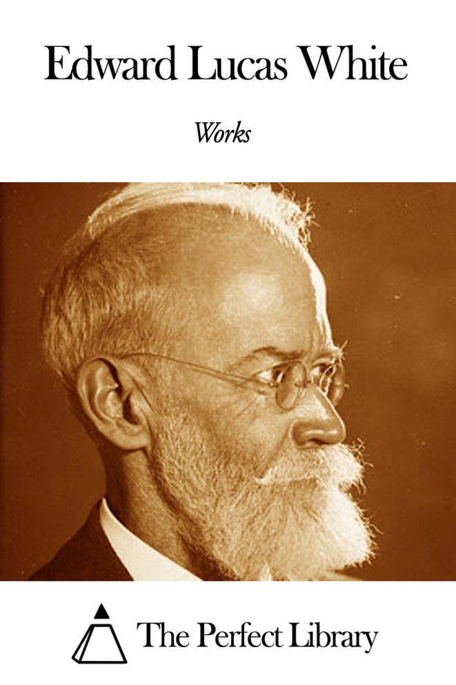 Works of Edward Lucas White