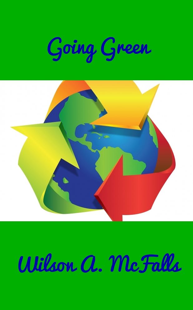 Going Green Effective Methods Of Recycling And Energy Saving