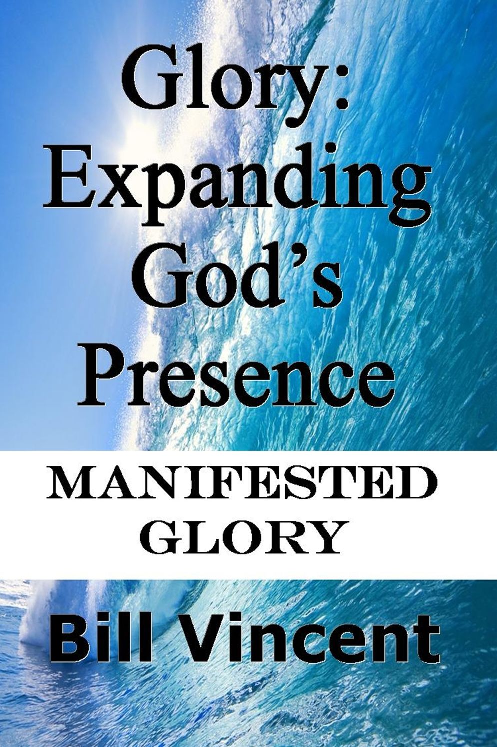 Glory: Expanding God’s Presence