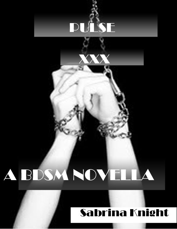 PULSE XXX: A BDSM NOVELLA