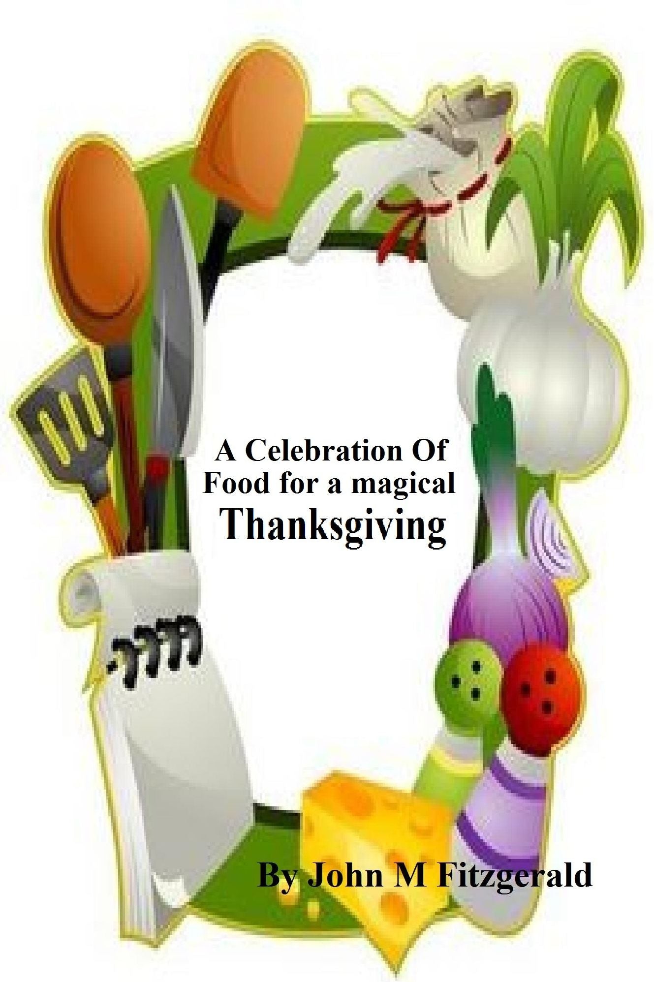 A Celebration Of Food for a magical Thanksgiving