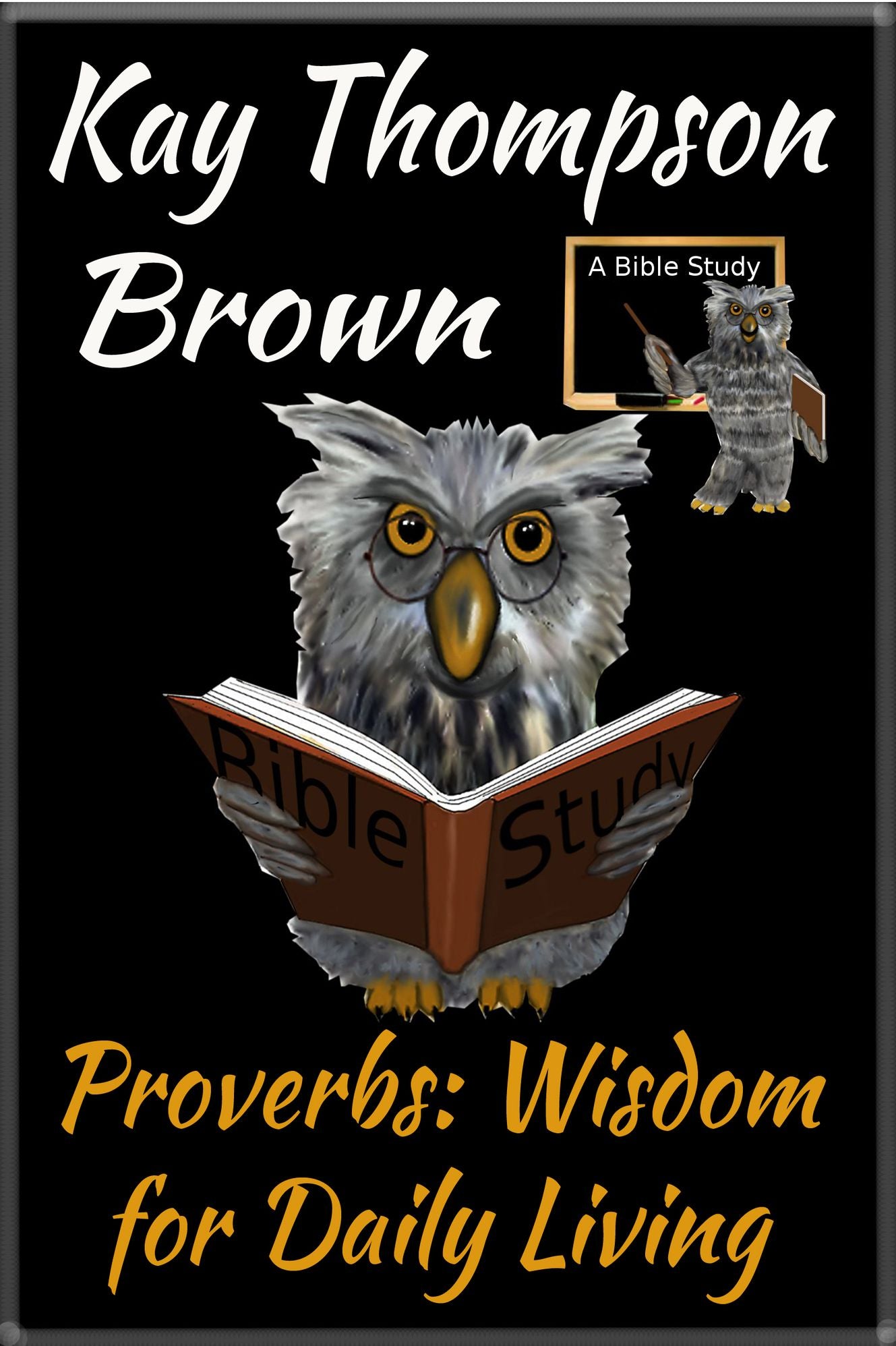 Proverbs: Wisdom for Daily Living
