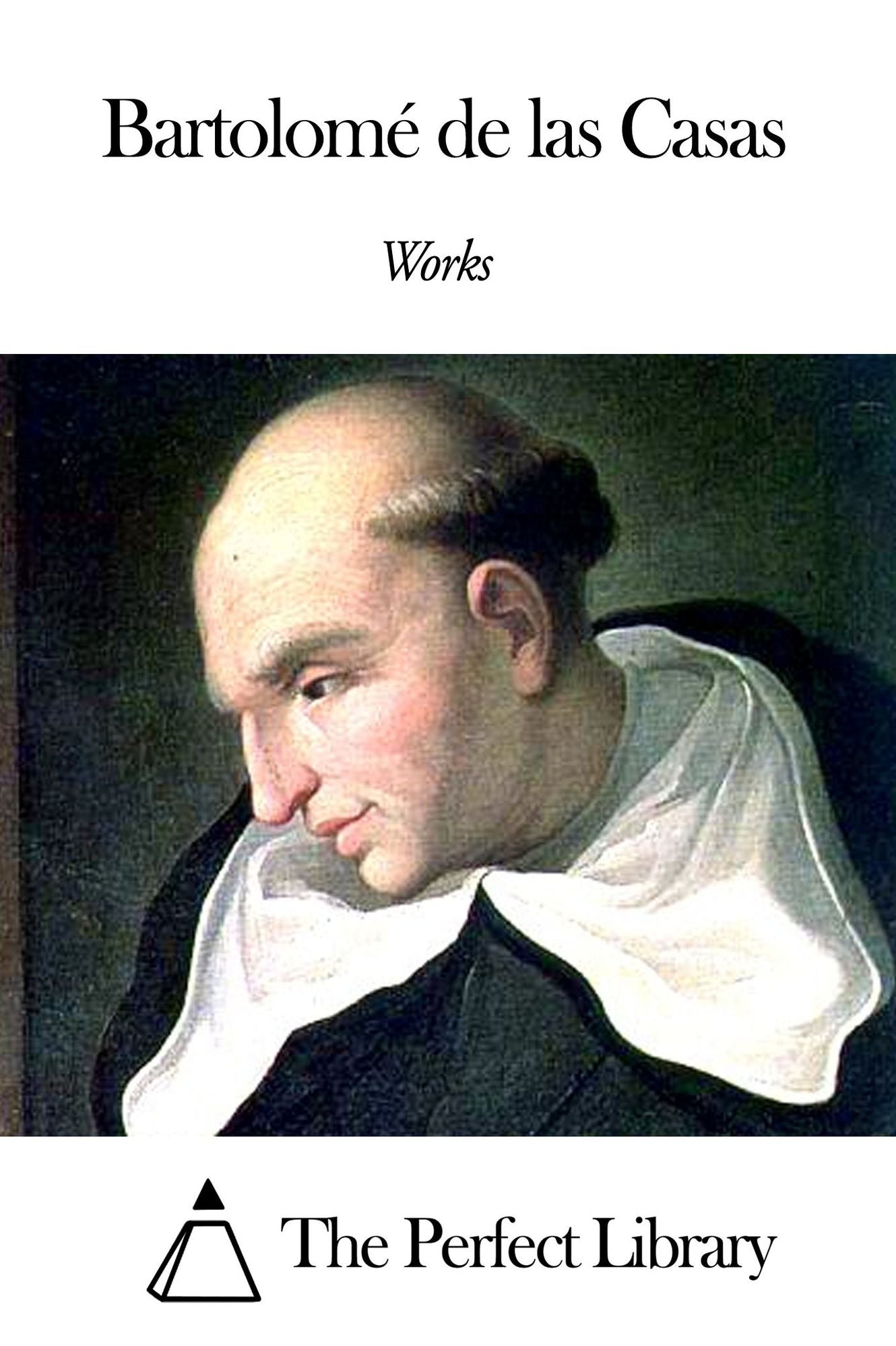 Works of BartolomÃ© de las Casas
