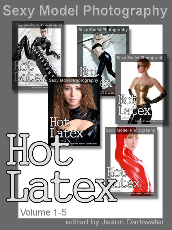 150 Sexy Models Collection: Hot Latex, Fetish Photos & Pictures of Girls, Babes, Women, & Chicks, Ass, Butts, Breasts, Boobs, & Tits in Tight Laytex, Volumes 1-5