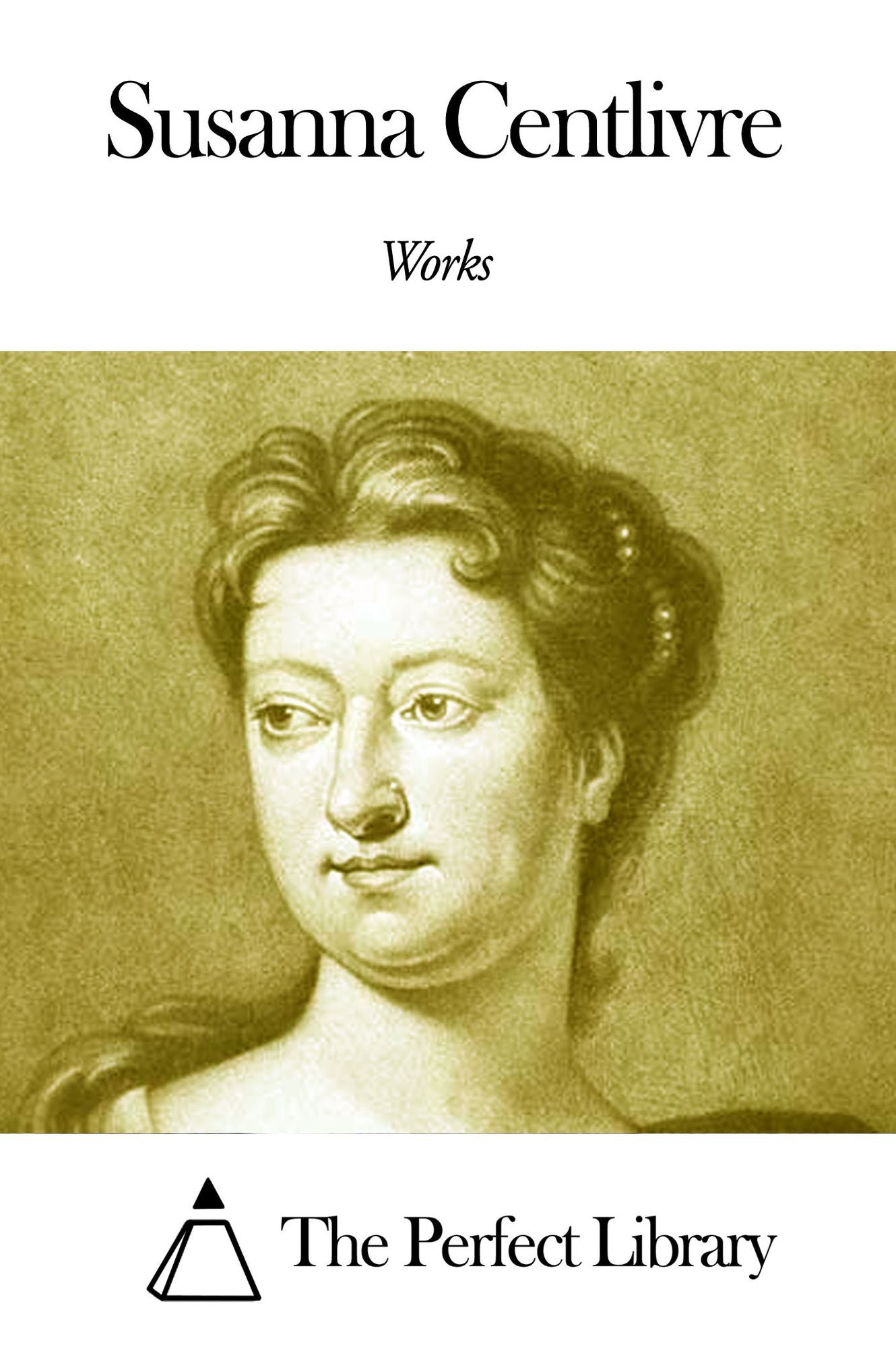 Works of Susanna Centlivre