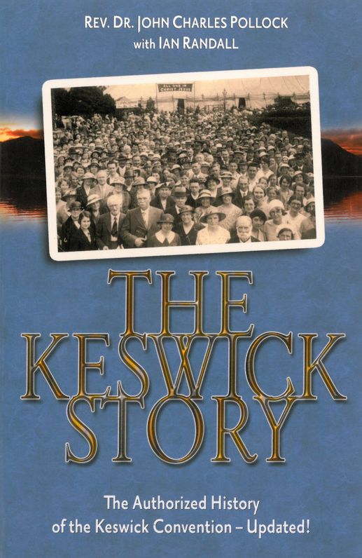The Keswick Story: The Authorized History of the Keswick Conventionâle/