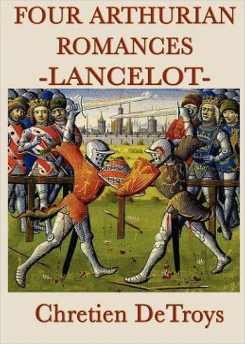 Four Arthurian Romances: A Romance Classic By Chr&eacute;tien de Troyes! AAA+++