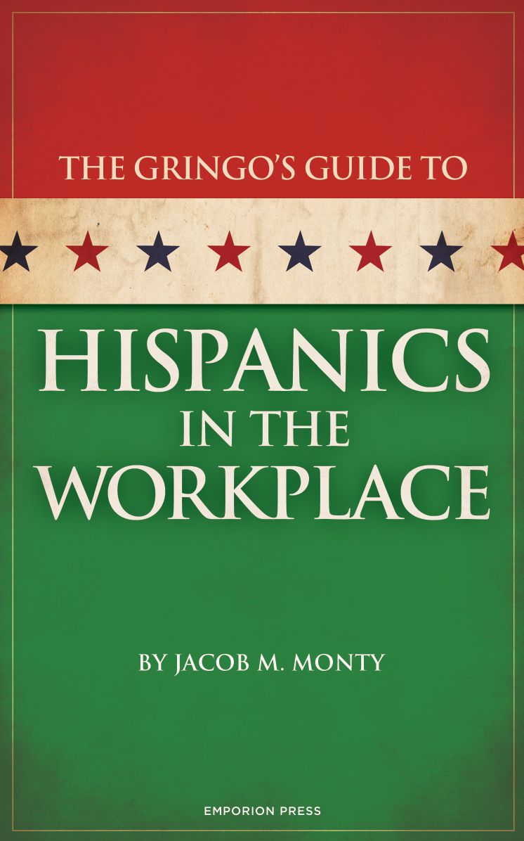 Gringo's Guide to Hispanics in the Workplace
