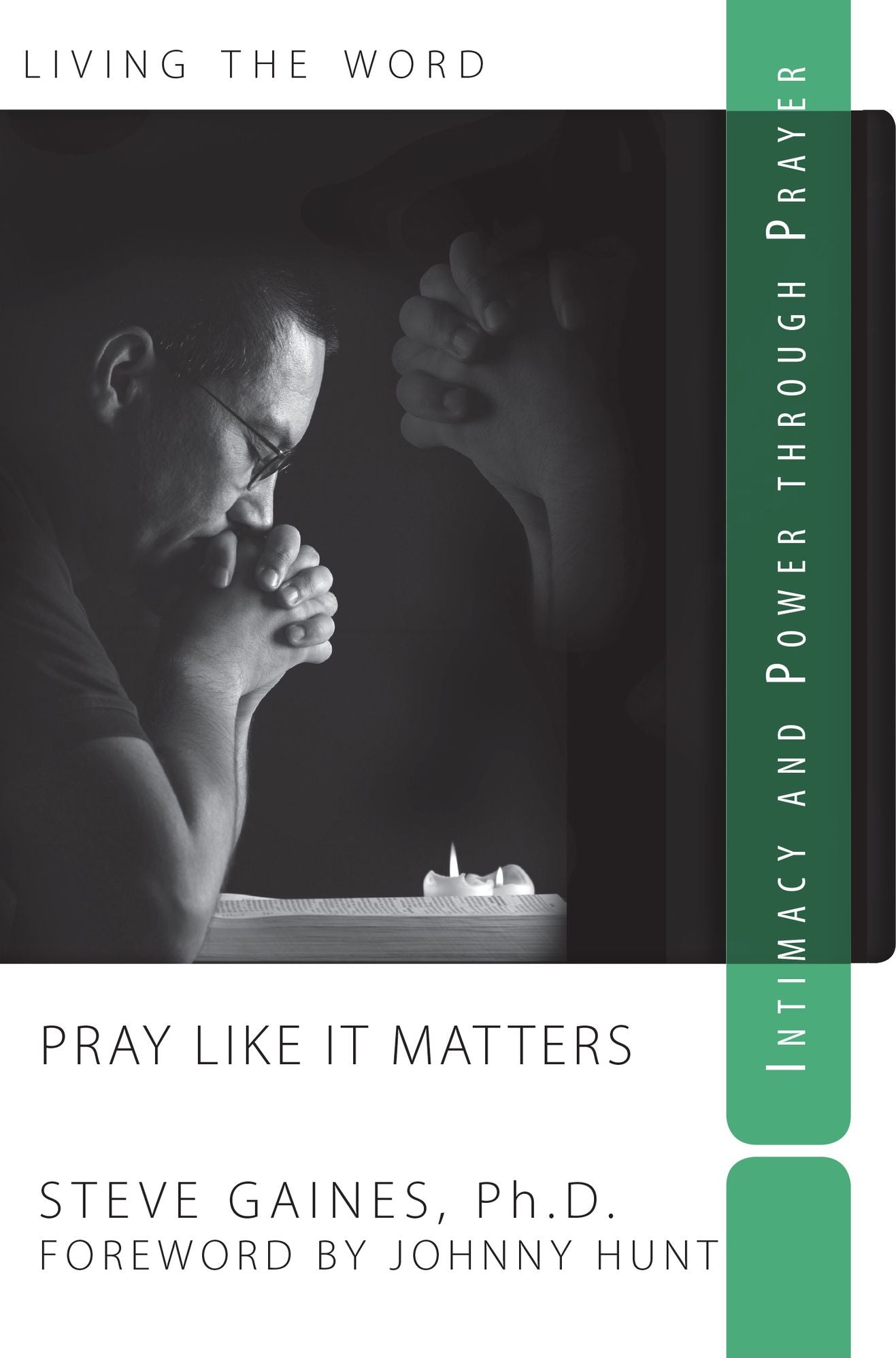 Pray Like It Matters // Intimacy and Power Through Prayer