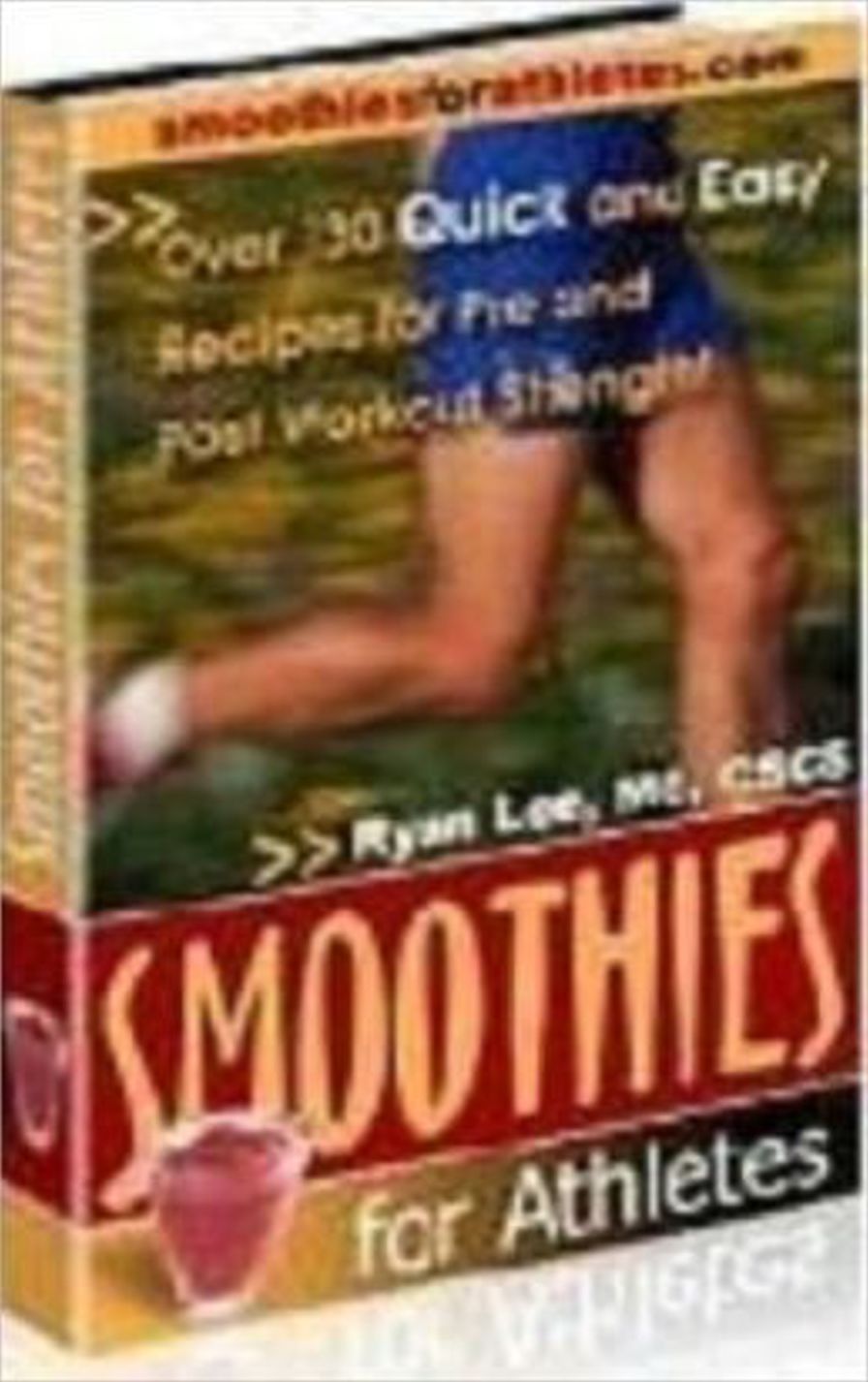 Smoothies for Athletes: 126 Easy Recipes for Maximum Sports Performance!