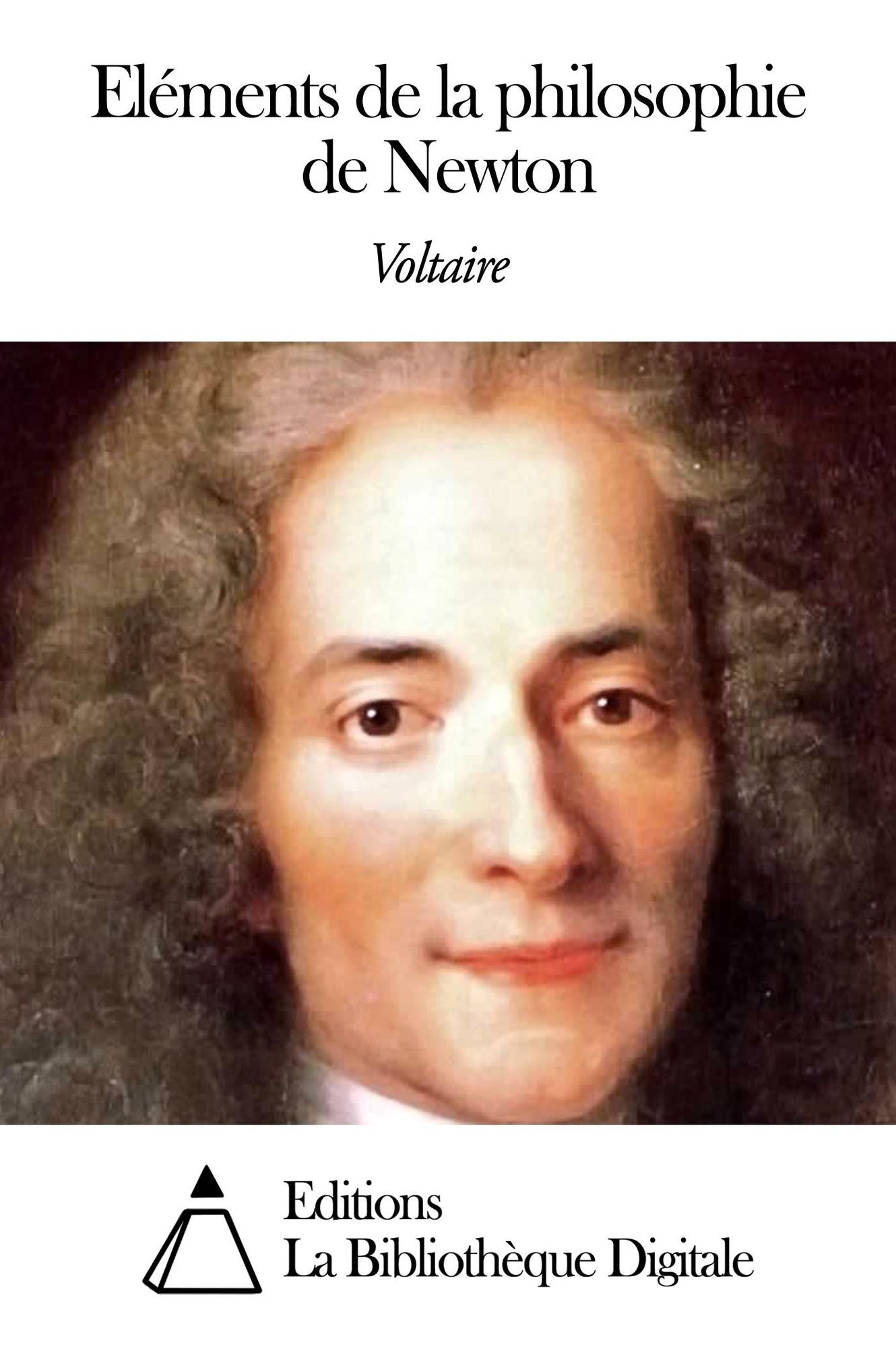El&eacute;ments de la philosophie de Newton