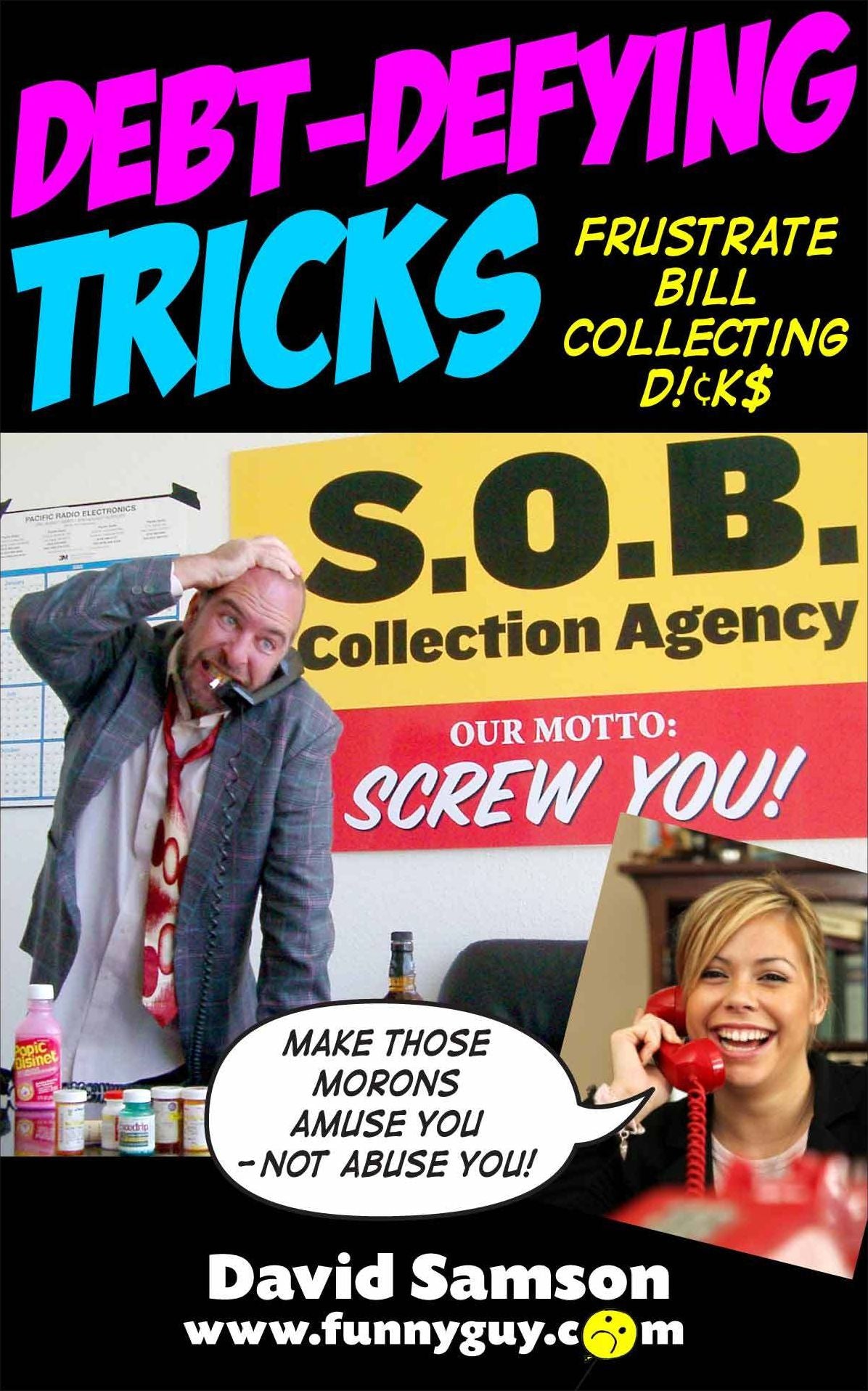 DEBT-DEFYING TRICKS - Frustrate Bill Collecting Dicks!