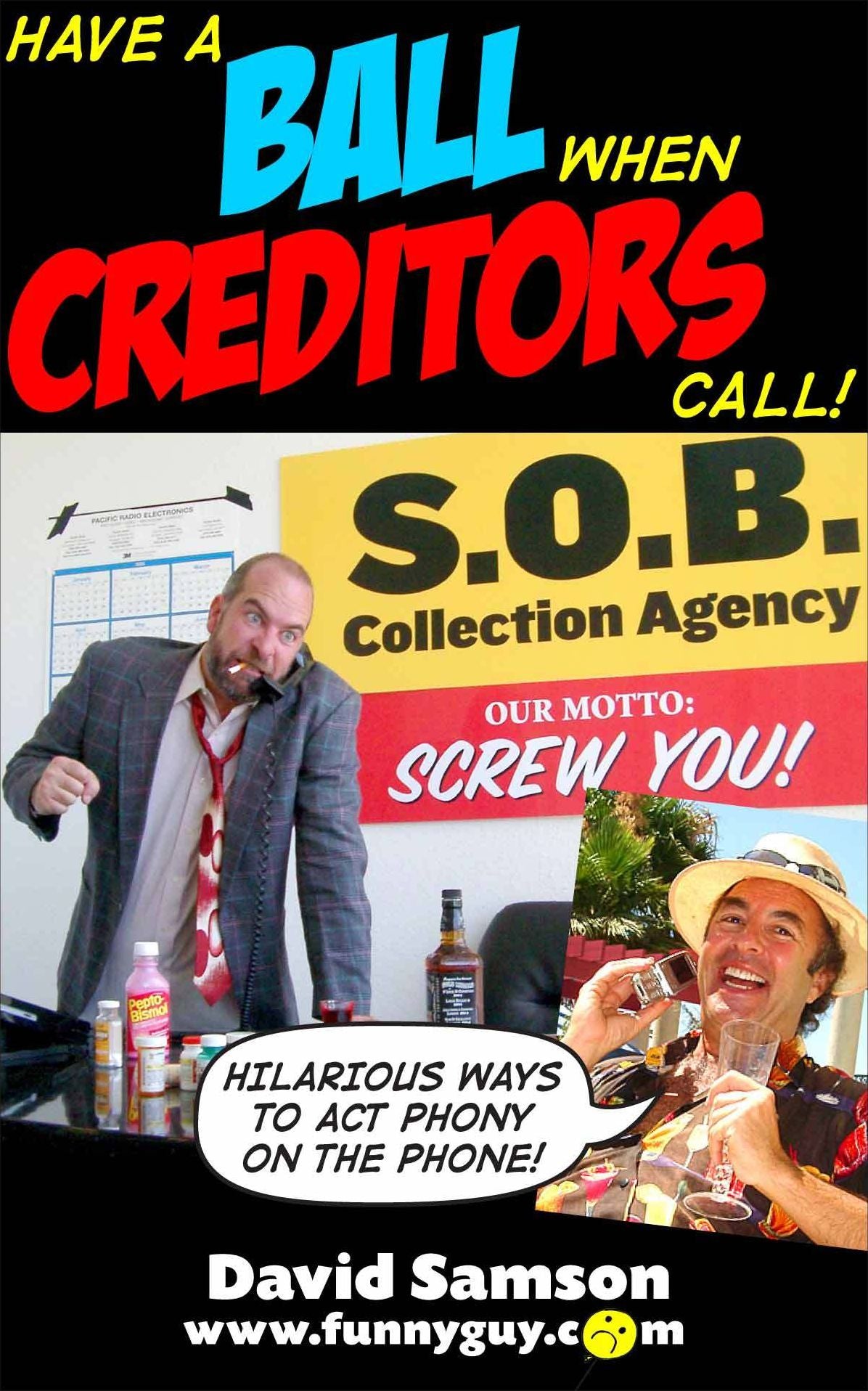 HAVE A BALL WHEN CREDITORS CALL - Hilarious Ways To Act Phony On The Phone!