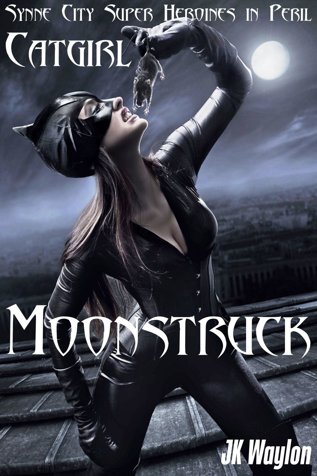 Catgirl: Moonstruck (Synne City Super Heroines in Peril)