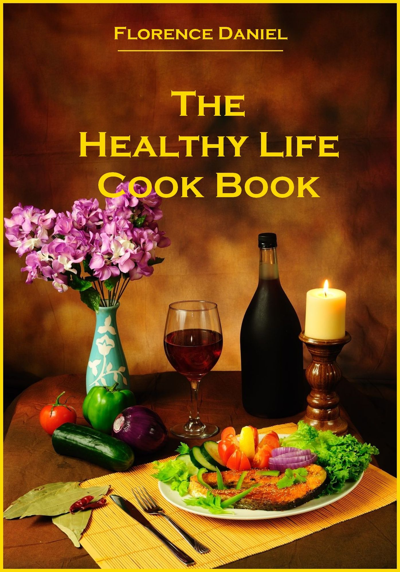The Healthy Life Cook Book (Illustrated)