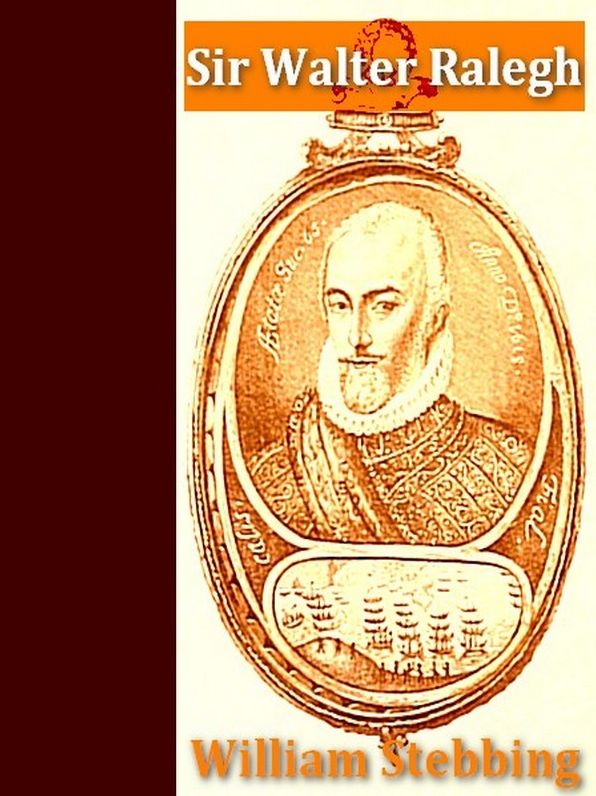 Sir Walter Ralegh, A Biography