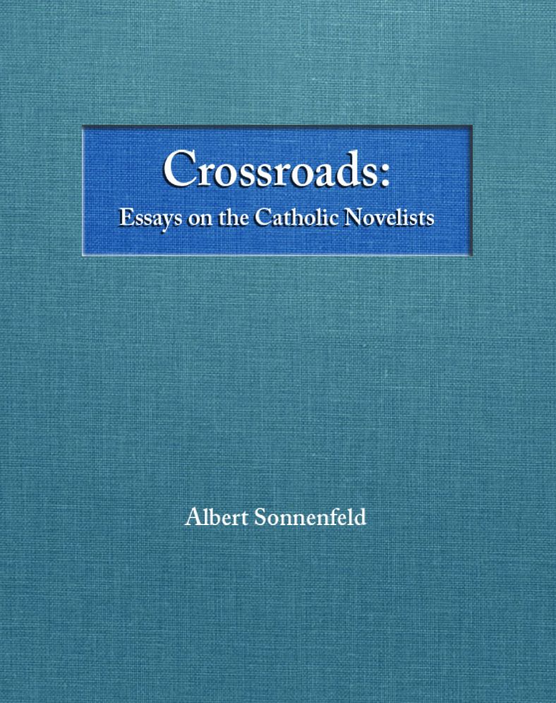 Crossroads Essays on the Catholic Novelists