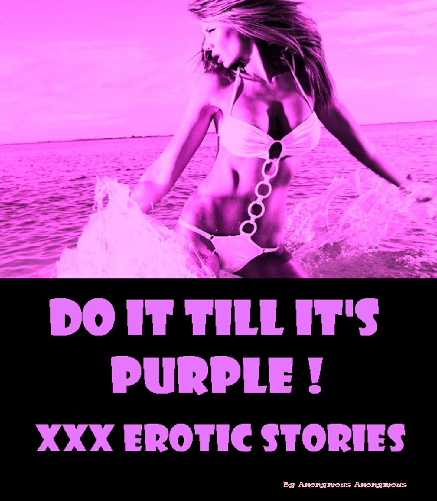 Sex Stories: Do it Till it's Purple! XXX Erotic Stories (Hentai, domination, Bare ass, sex, sexy, adult, xxx, nude, nude, erotic, erotica, breast, ass, blow job, she-male, Erotic Photography, Erotic Stories, Naked)