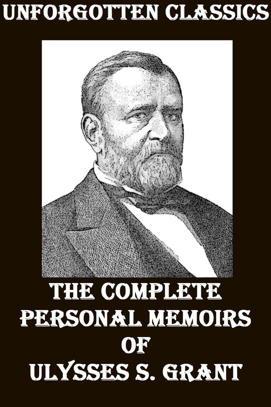The Complete Personal Memoirs of Ulysses S. Grant