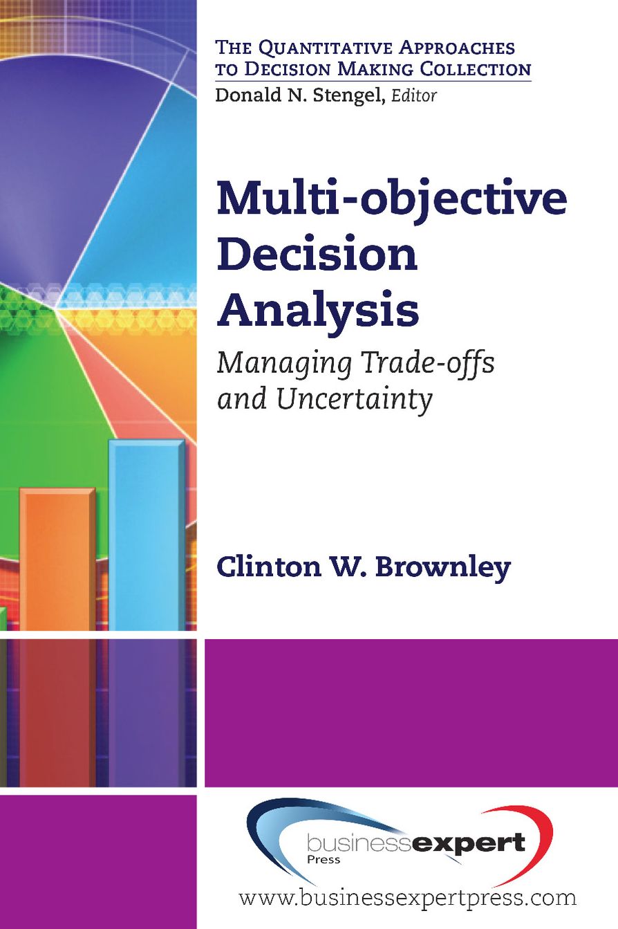 Multi-objective Decision Analysis: Managing Trade-offs and Uncertainty