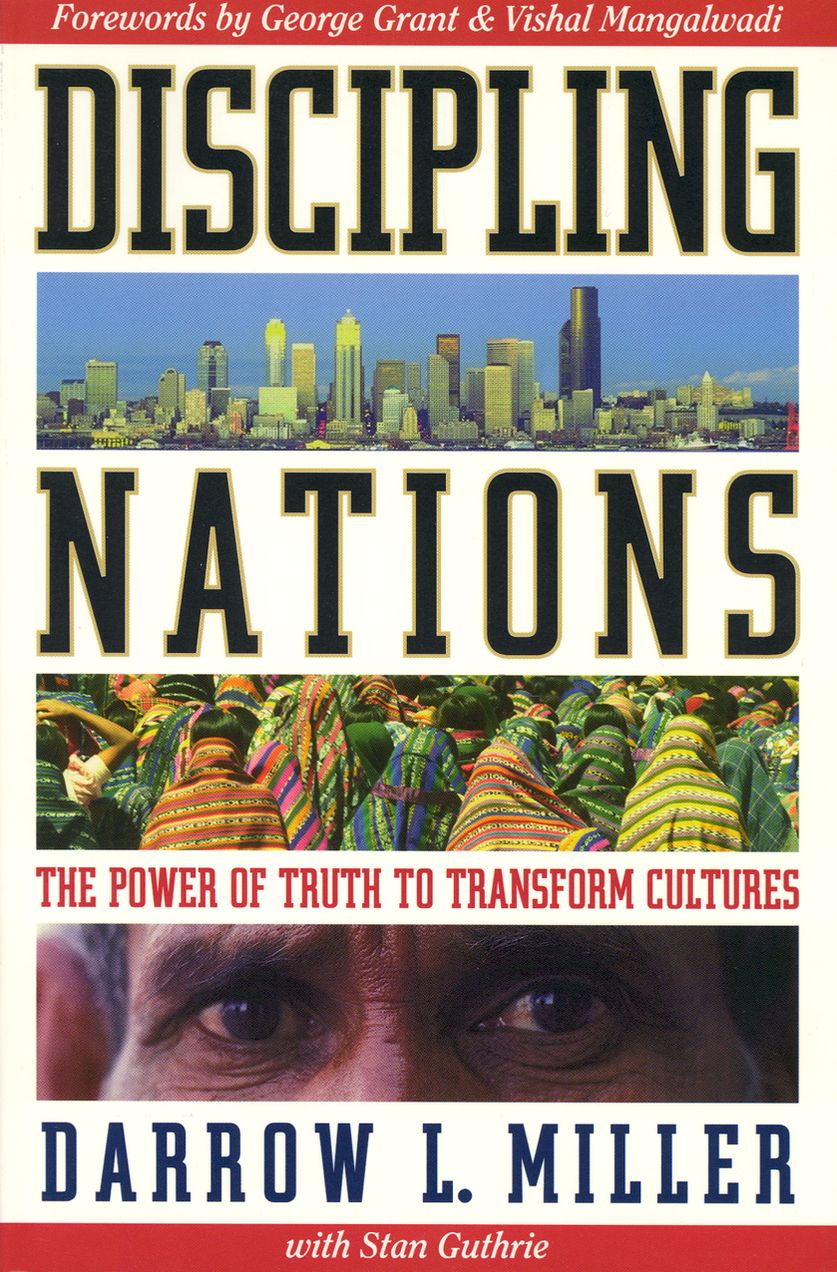 Discipling Nations: The Power of Truth to Transform Cultures