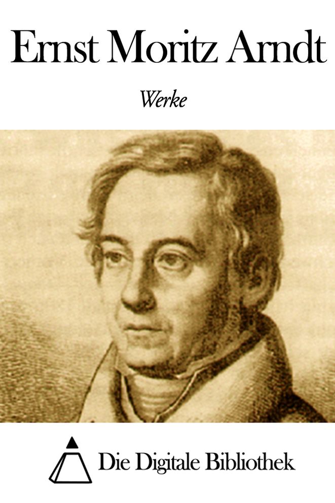Werke von Ernst Moritz Arndt