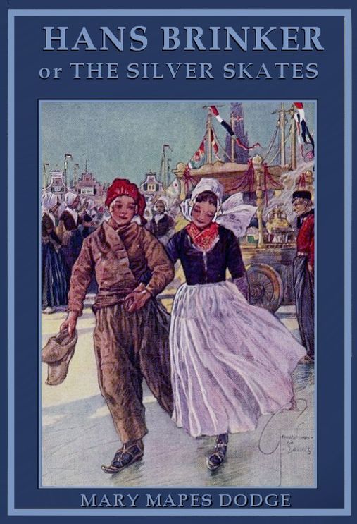 Hans Brinker or the Silver Skates