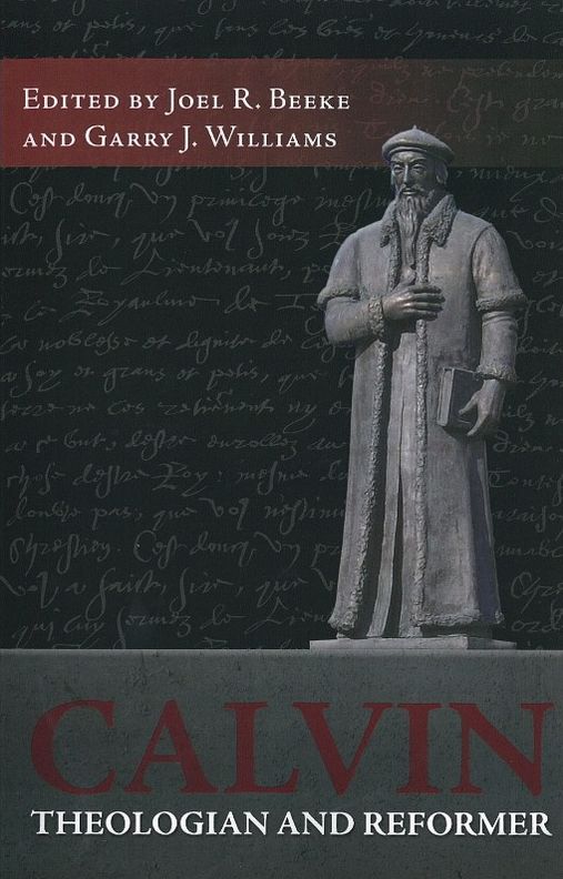 Calvin, Theologian and Reformer