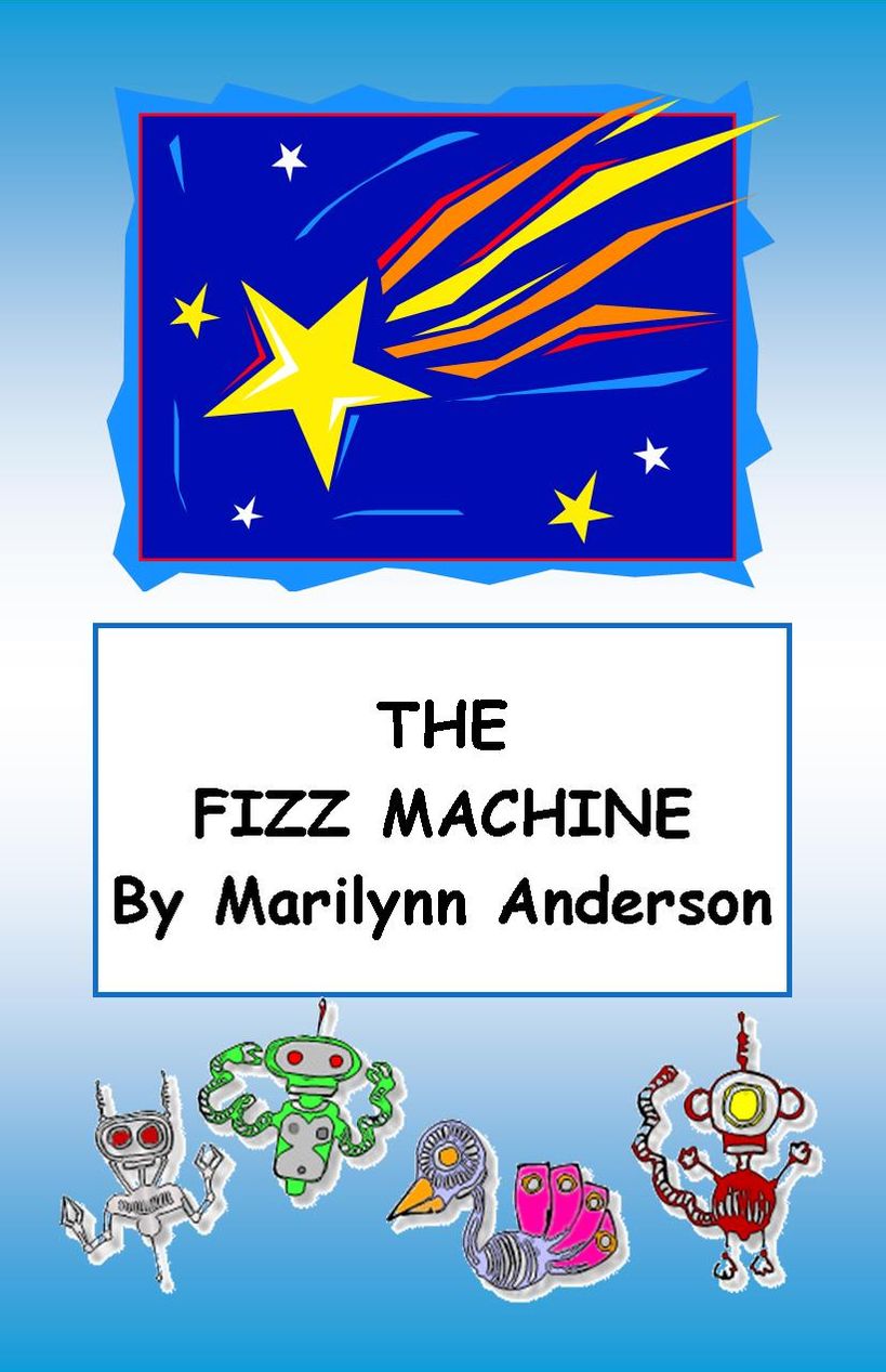 THE FIZZ MACHINE ~~ Science Fiction ~~ Easy Chapter Books for Older Kids ~~ Reading Level: Grade 3~~ Interest Level: Grade 6 and UP