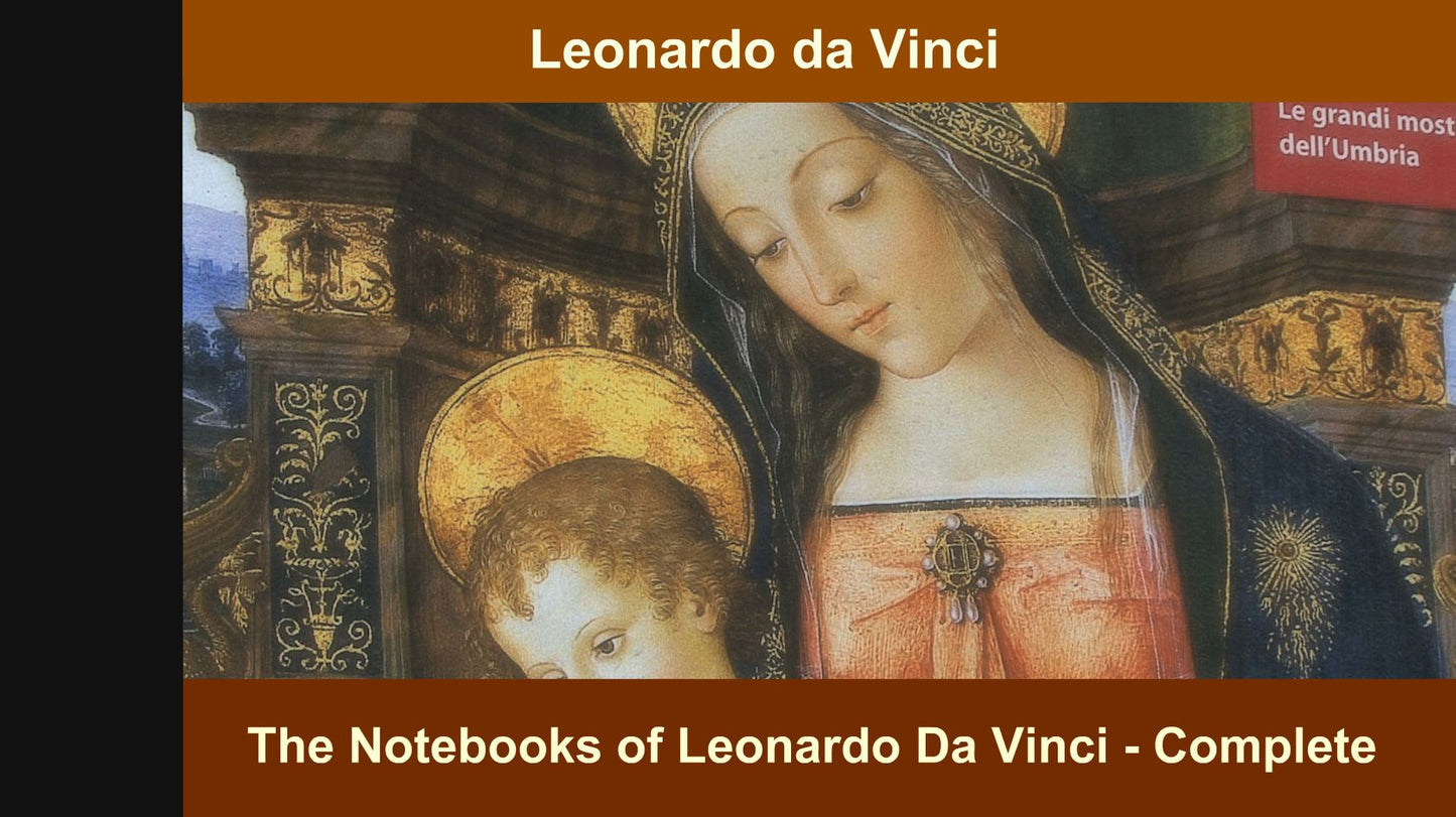 The Notebooks of Leonardo Da Vinci — Complete