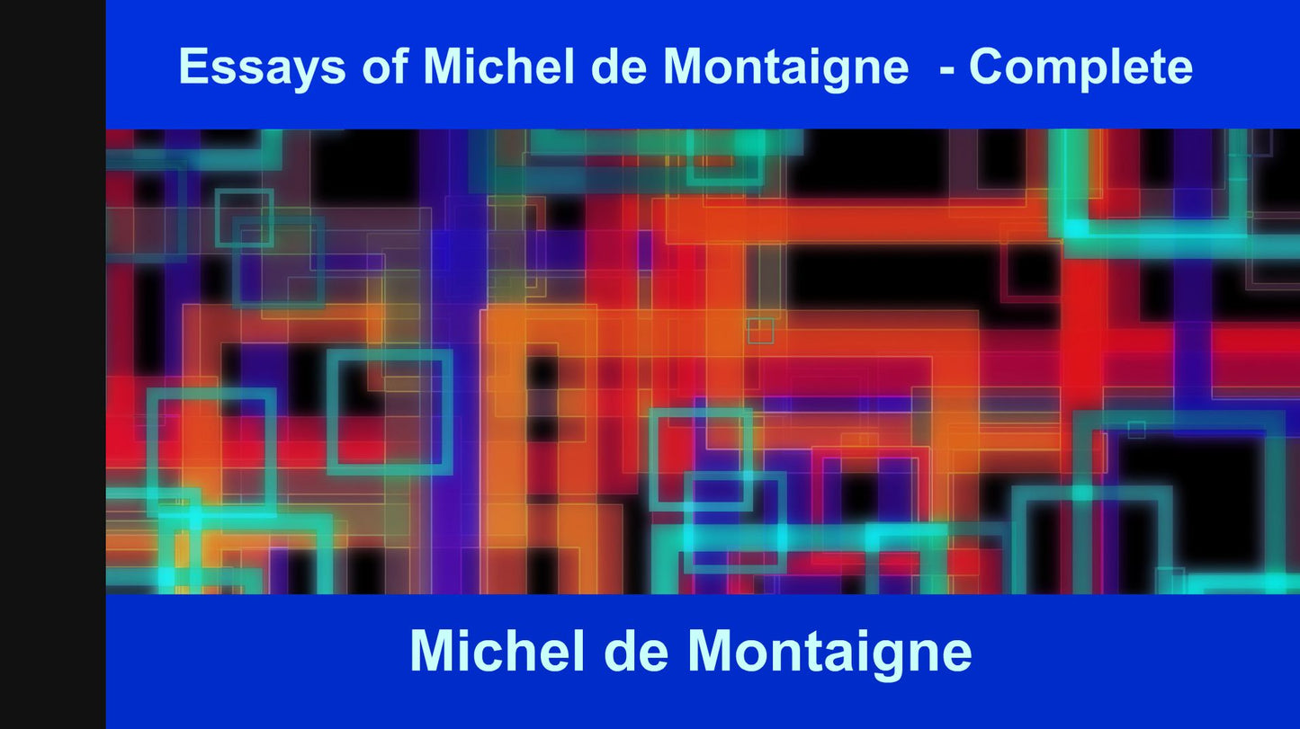 Essays of Michel de Montaigne — Complete