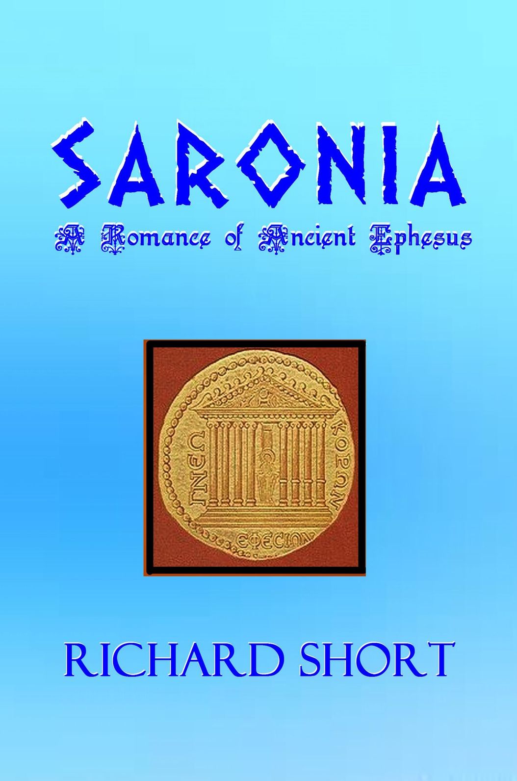 Saronia, A Romance of Ancient Ephesus