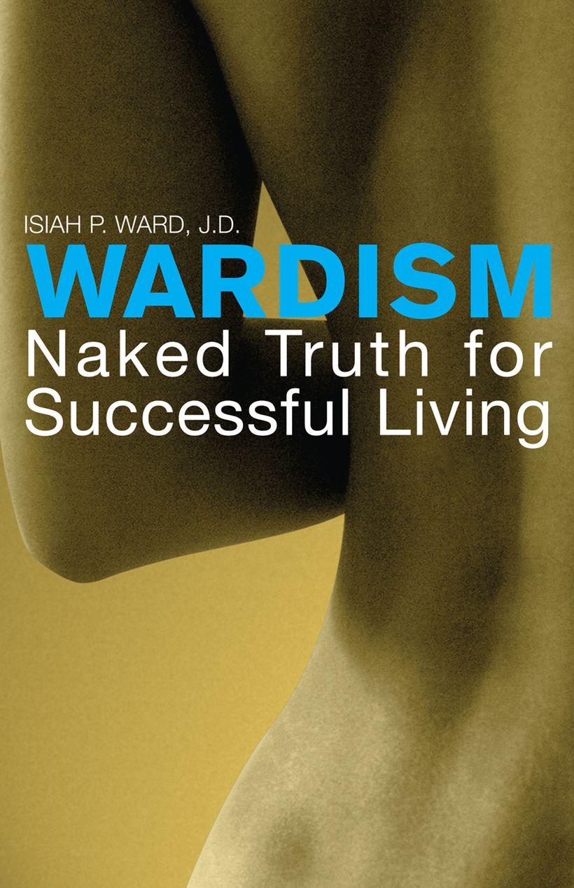Wardism: Naked Truth For Successful Living