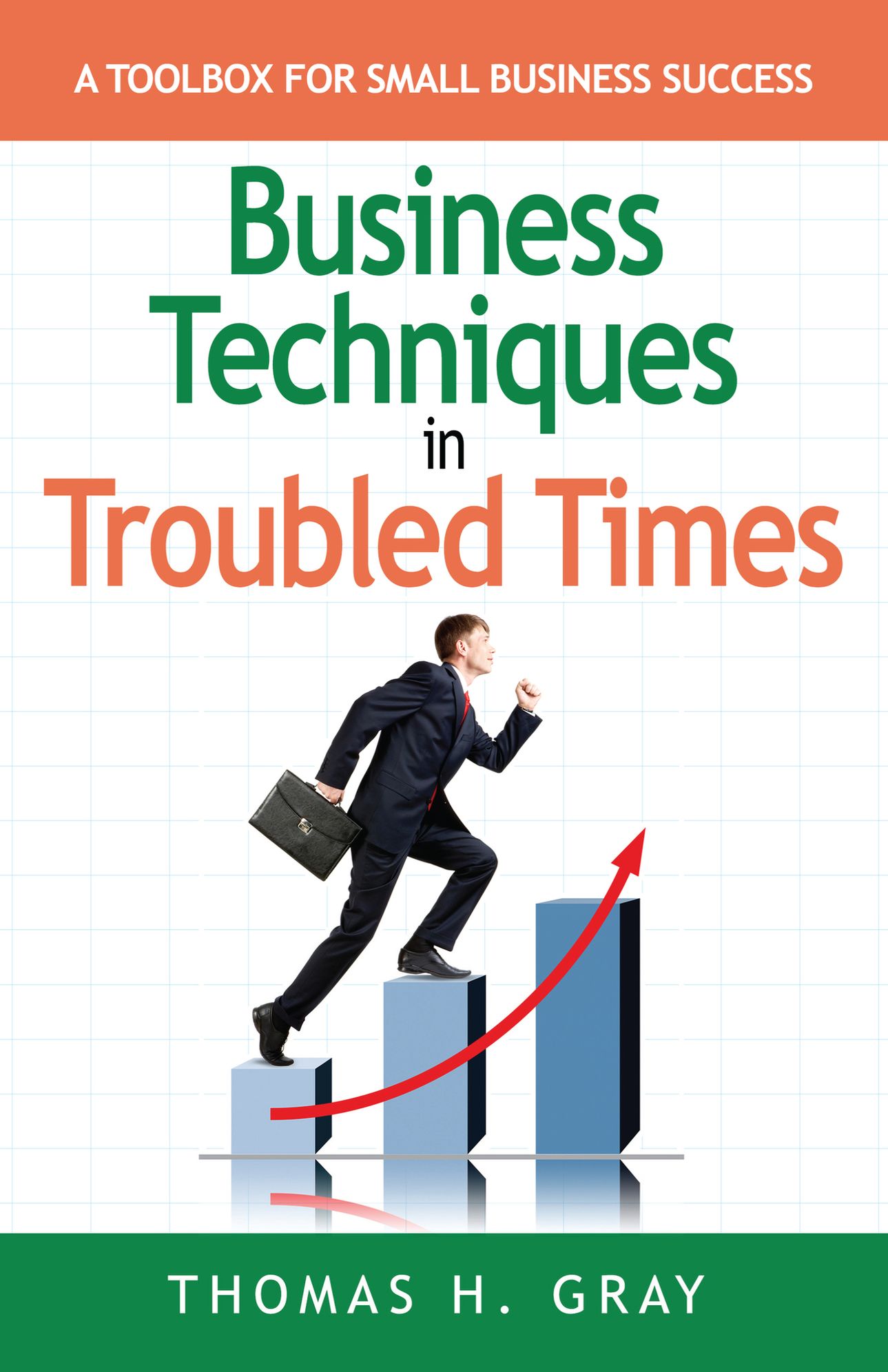 Business Techniques In Troubled Times