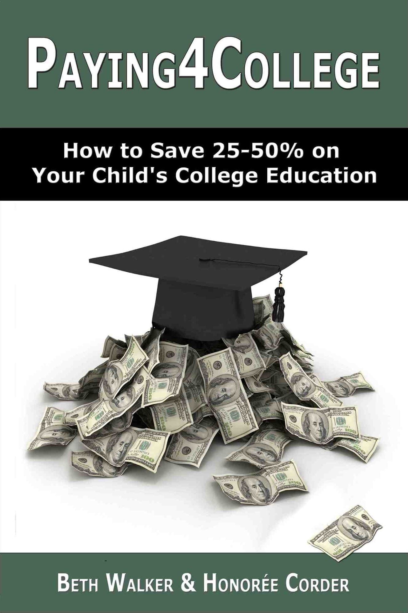 Paying4College: How to Save 25-50% on Your Child's College Education