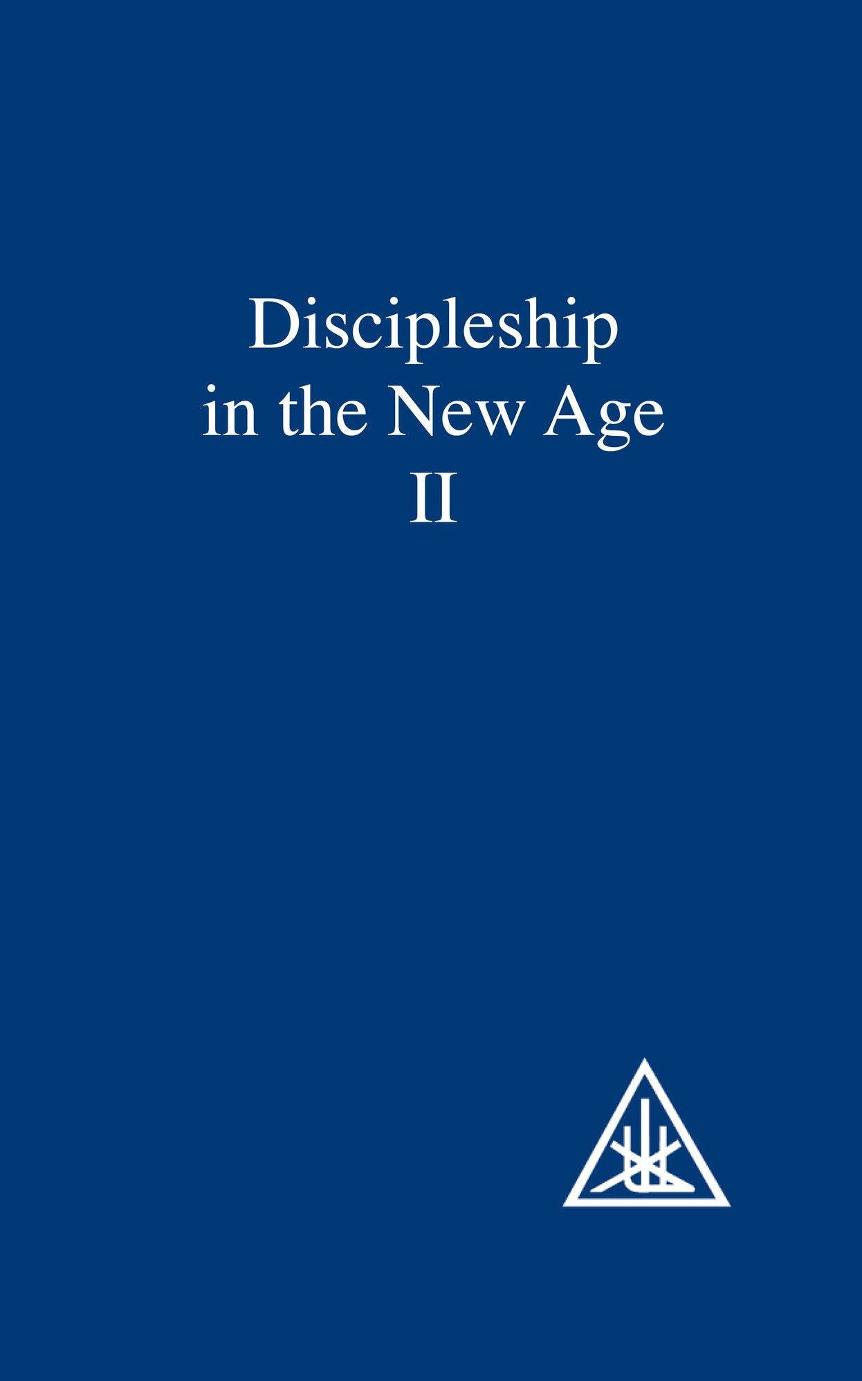 Discipleship in the New Age, Vol. II