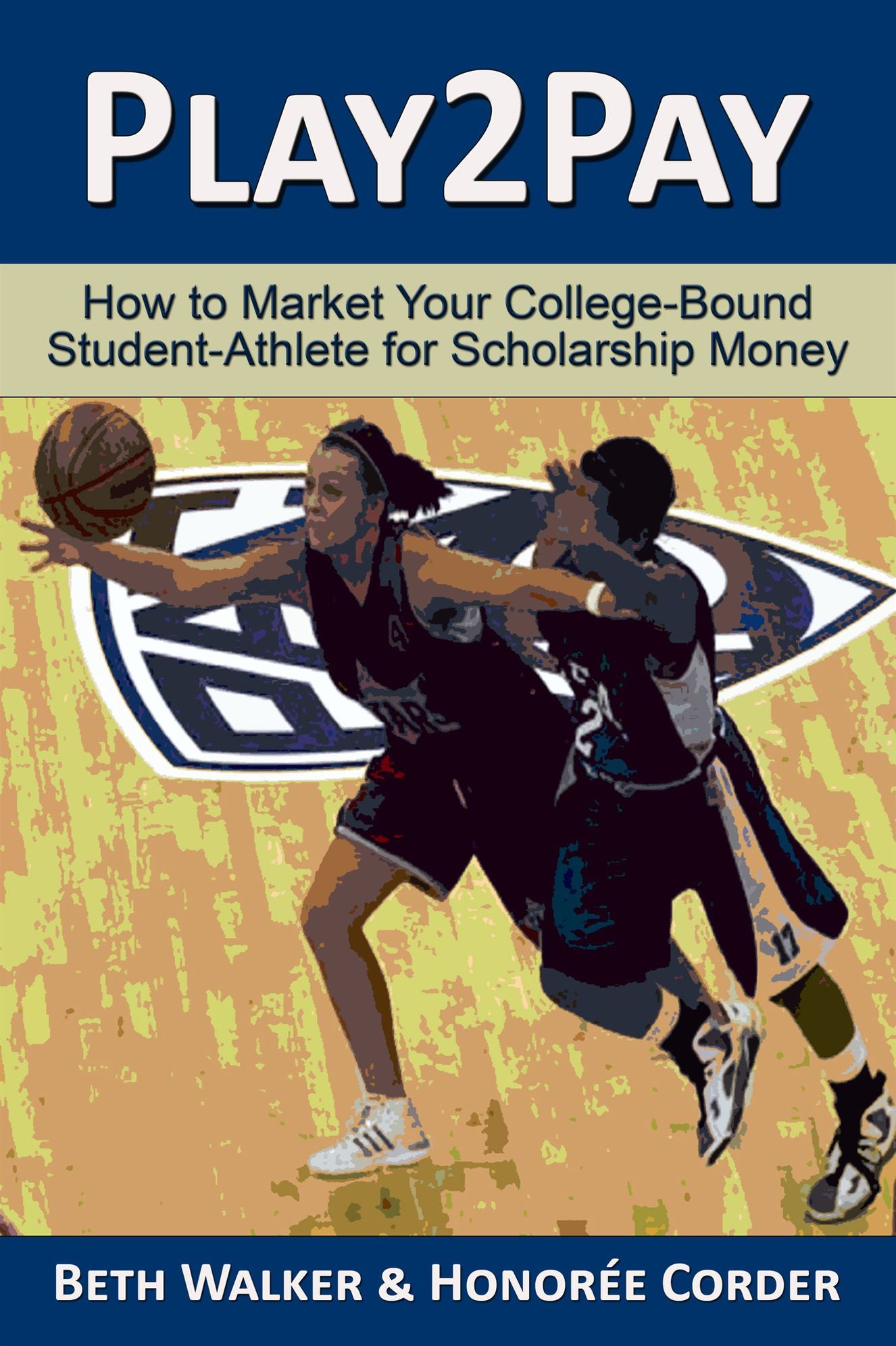 Play2Pay: How to Market Your College-Bound Student-Athlete for Scholarship Money