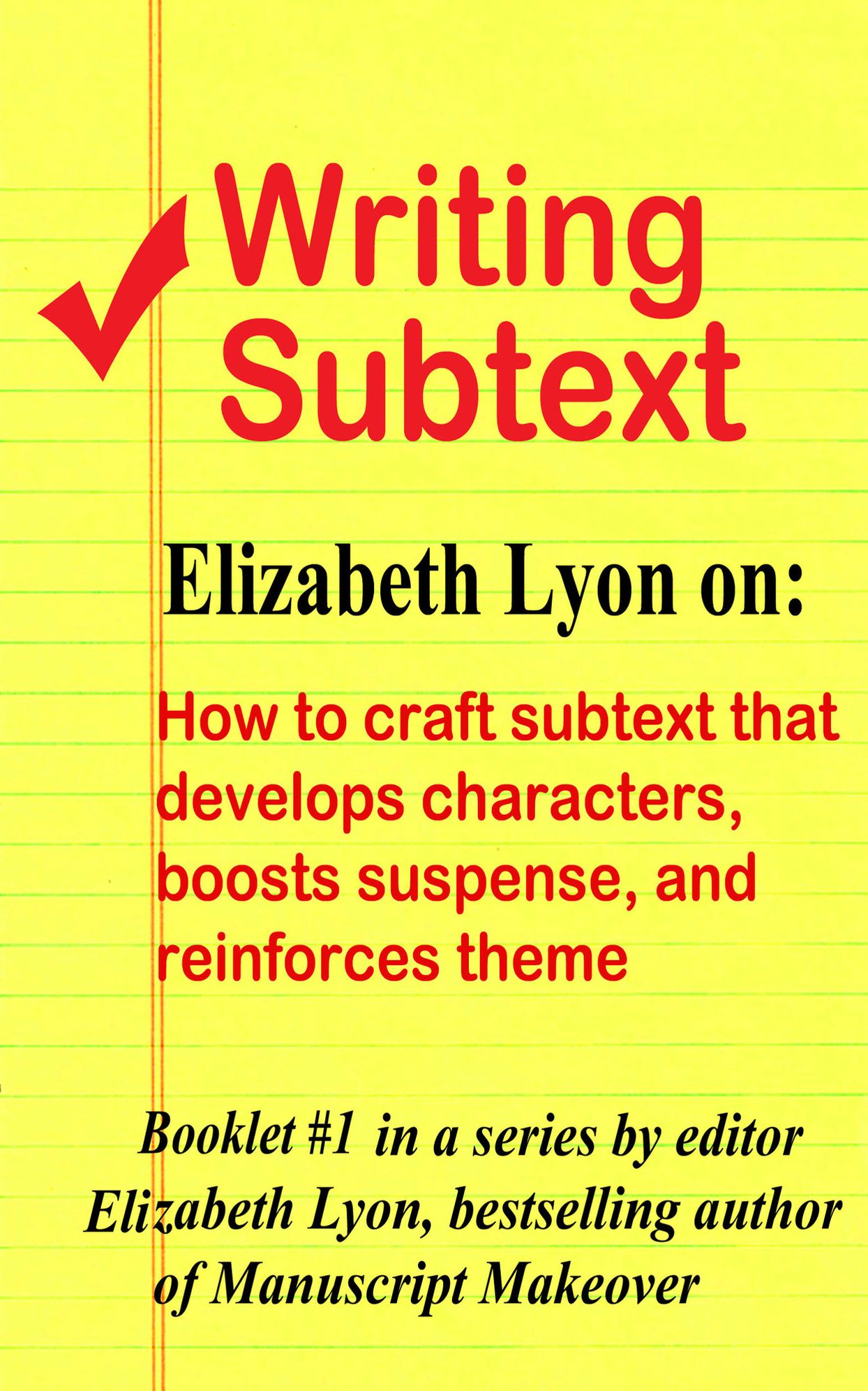 Writing Subtext: How to craft subtext that develops characters, boosts suspense, and reinforces theme