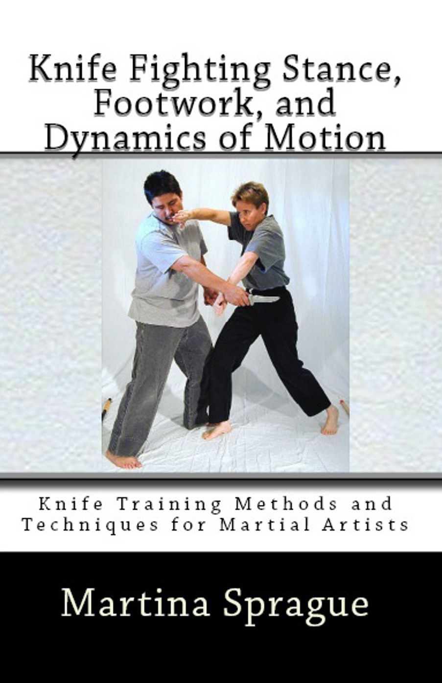 Knife Fighting Stance, Footwork, and Dynamics of Motion