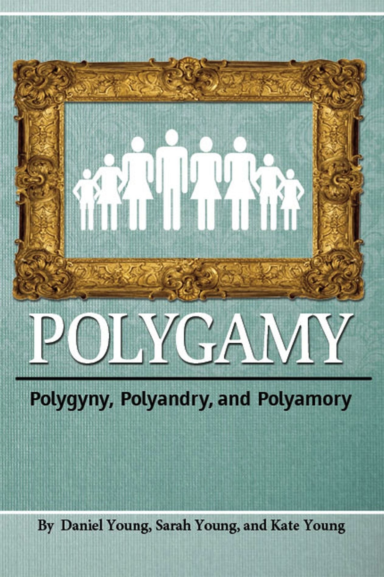 Polygamy: Polygyny, Polyandry, and Polyamory