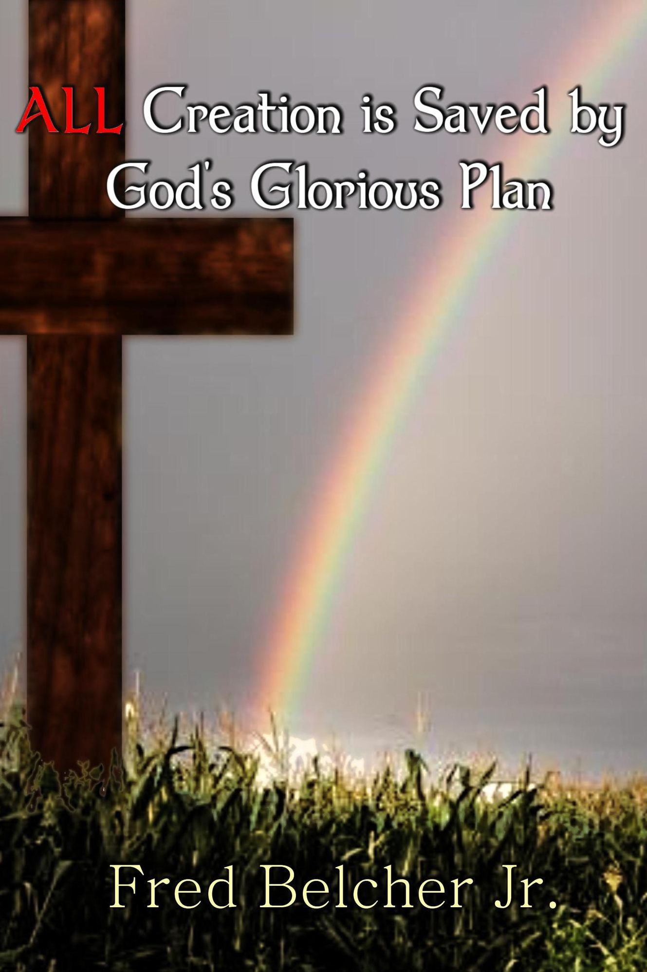 All Creation Is Saved By Gods Glorious Plan
