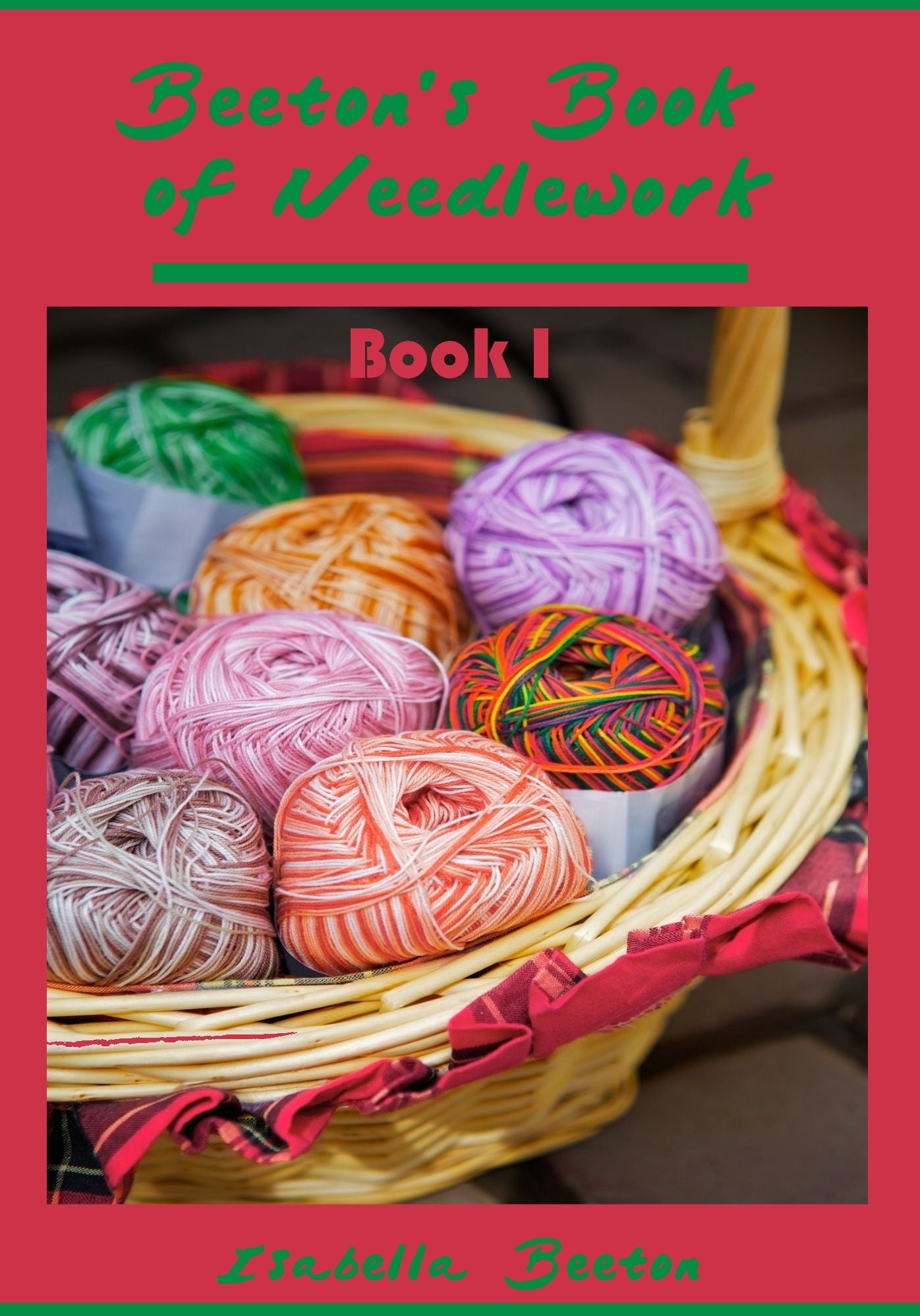 Beeton's Book of Needlework : Book I (Illustrated)