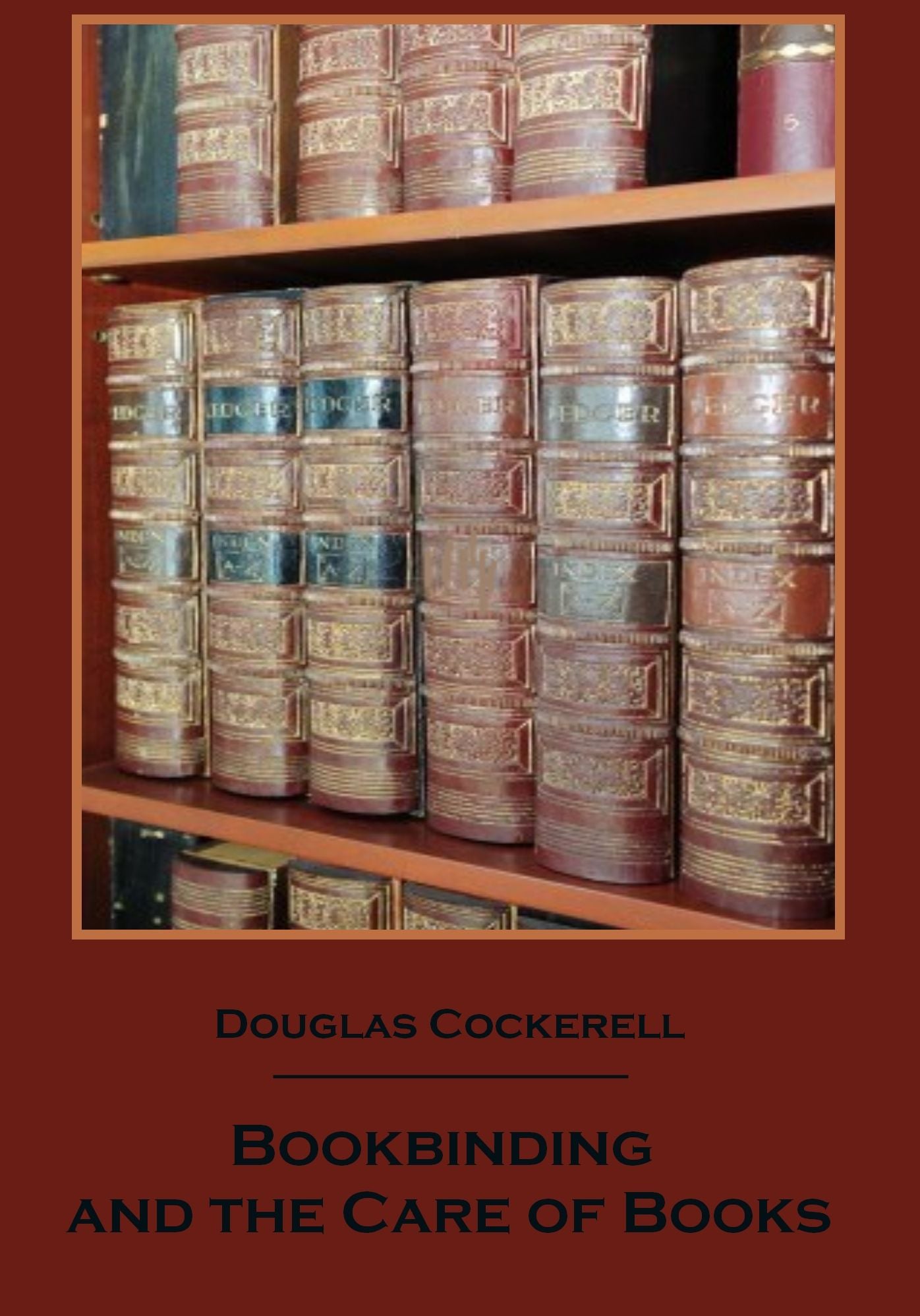 Bookbinding and the Care of Books (Illustrated)