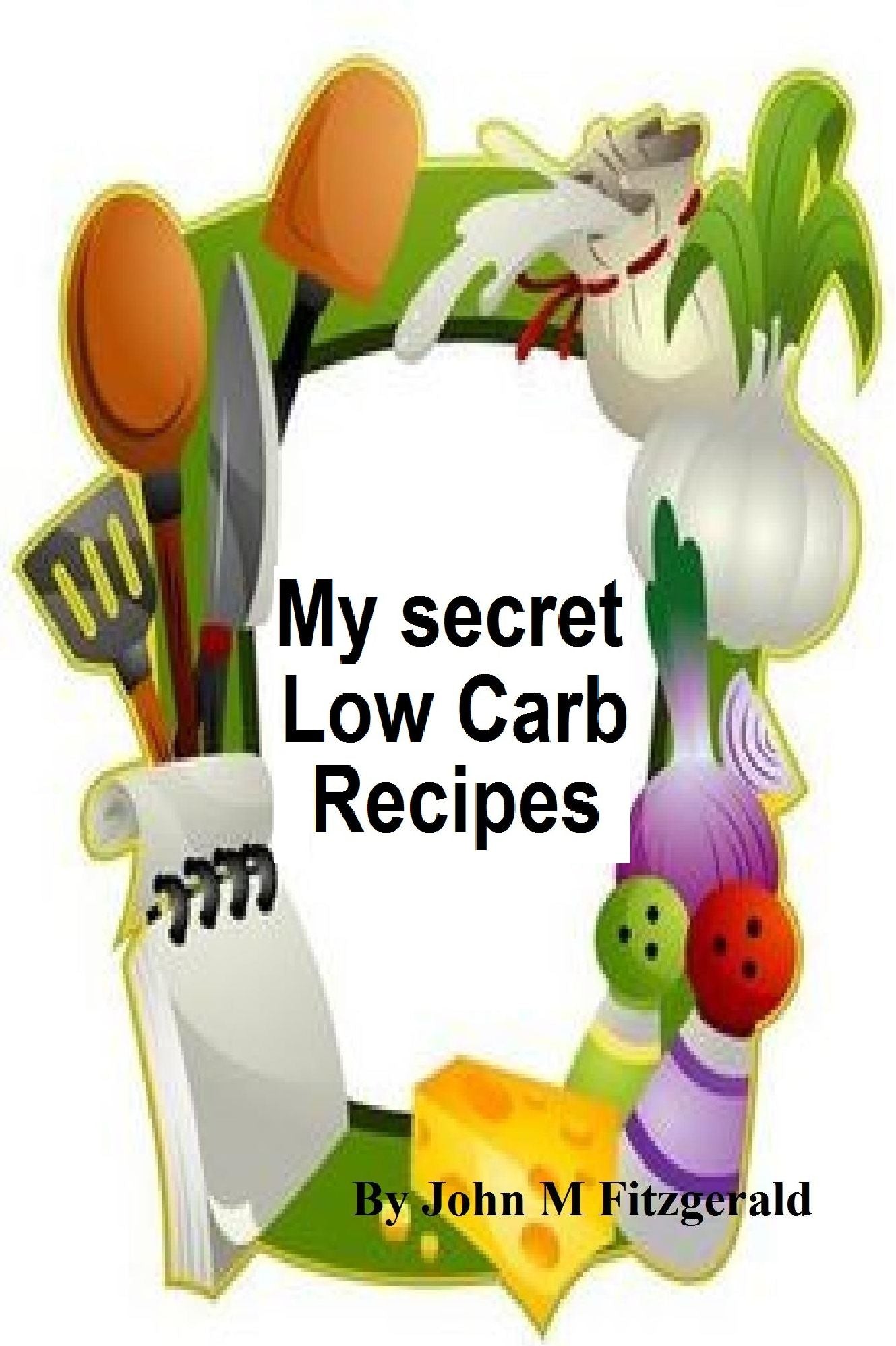 My secret Low Carb Recipes